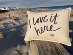 Load image into Gallery viewer, “I Love it Here LBI” Pillow
